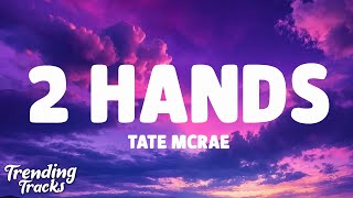 Tate McRae  2 hands Clean  Lyrics [upl. by Atteynek164]