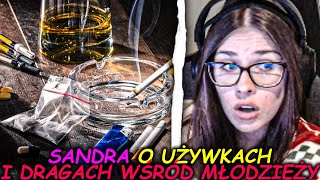 SANDRA O UŻYWKACH I DRAGACH WŚRÓD MŁODZIEŻY [upl. by Arlette]