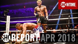 SHO REPORT April 2018  SHOWTIME Boxing [upl. by Stormi]