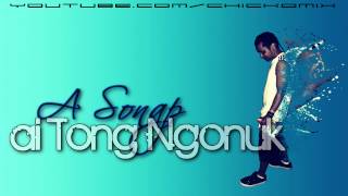 A Sonap Ai Tong Ngonuk [upl. by Tiphane]