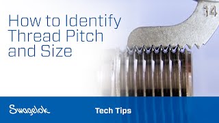 How to Identify Thread Pitch and Size  Tech Tips  Swagelok 2020 [upl. by Mccormac164]