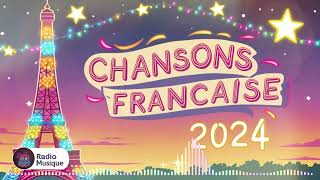 Chanson Francaise 2024 Nouveauté ⚡ Dernière Musique 2024 Nouvelle Chansons 20242025 [upl. by Schulman]