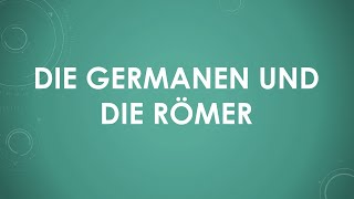 Die Germanen und die Römer [upl. by Tneicniv]