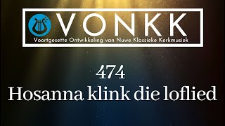 VONKK 474 Hosanna klink die loflied [upl. by Godspeed]