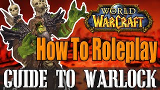 How To Roleplay a Warlock  WoW Lore [upl. by Armbrecht]