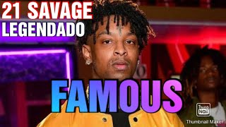 21 Savage  Famous LEGENDADO [upl. by Eiznek387]