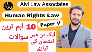 10 most Important Questions of Human Rights Law  LLB part 2 annual exams 2024 [upl. by Neirb]