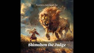 Shimshon Judge and Fighter Samson Part 4 [upl. by Stover508]