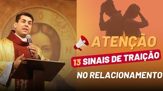 Importante 13 sinais de traição em um relacionamento Pe Chrystian Shankar [upl. by Oakleil324]