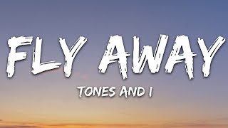 TONES AND I  FLY AWAY Lyrics  lyrics Zee Music [upl. by Ignacia342]