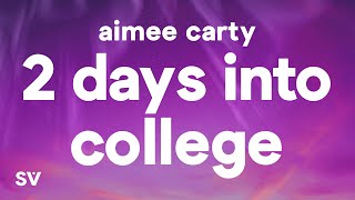 Aimee Carty  2 Days Into College Lyrics [upl. by Darcy]