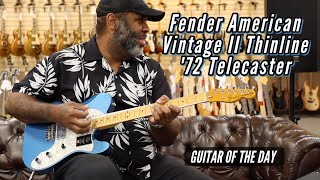 Fender American Vintage II Thinline 1972 Telecaster  Guitar of the Day  Kirk Fletcher [upl. by Flanders200]