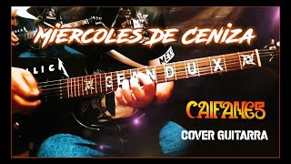 Caifanes Miercoles de Ceniza 💯👌 Cover Guitarra Full HD 60fps [upl. by Aowda]