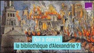 Qui a détruit la bibliothèque dAlexandrie [upl. by Sirtemed]