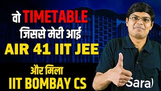 How I got AIR 41 IIT JEE amp IIT Bombay CS with the help of THIS Timetable  Toppers Daily Routine [upl. by Britteny68]