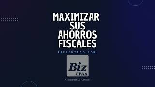 Maximizar Sus Ahorros Fiscales Planificación Fiscal 1 [upl. by Grubb]