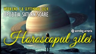 FATAN FATA CU SATURN🔺WEEKEND 78 SEPTEMBRIE 2024 ☀♍ HOROSCOPUL ZILEI cu astrolog Acvaria [upl. by Issak170]