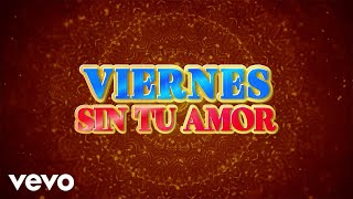 Vagon Chicano  Viernes Sin Tu Amor LETRA [upl. by Weaver603]