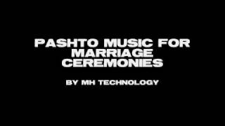 PASHTO MUSIC FOR MARRIAGE CEREMONIES [upl. by Ris]