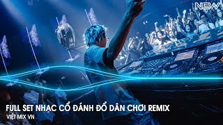 Nhạc Remix Tiktok 2025  BXH Nhạc Trẻ Remix Hay Nhất 2025  Full Set Nhạc Cổ Đánh Đổ Dân Chơi Remix [upl. by Nolie27]