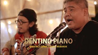 DENTING PIANO  IWAN FALS COVER YULI ALMUBAROK [upl. by Eugeniusz58]