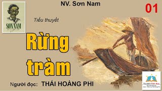 RỪNG TRÀM Tập 01 Tác giả NV Sơn Nam Người đọc Thái Hoàng Phi [upl. by Yovonnda]