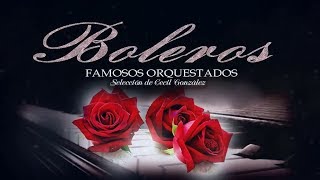 Musica Boleros Famosos Orquestados  Las Mejores Melodias Del Mundo  Música Para Relajarse [upl. by Jeritah]