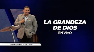 quotLA GRANDEZA DE DIOSquot  PASTOR LUIS CARLOS EGUIZABAL [upl. by Aerahs]