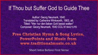 If Thou But Suffer God To Guide Thee  Hymn Lyrics amp Music [upl. by Atiloj106]