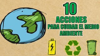 10 ACCIONES PARA CUIDAR EL MEDIO AMBIENTE [upl. by Welbie]