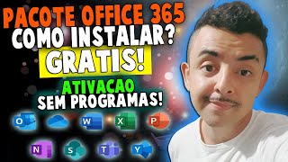 COMO BAIXAR E INSTALAR PACOTE OFFICE 365 GRÁTIS MAIS ATIVAÇÃO PASSO A PASSO OFICIAL MICROSOFT [upl. by Etiuqram]