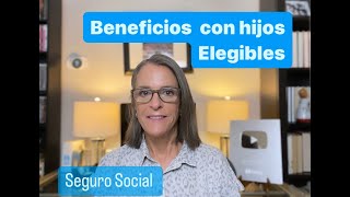 BENEFICIOS CON HIJOS ELEGIBLE POR PARTE DEL SEGURO SOCIAL [upl. by Cam40]