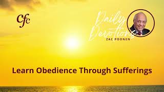 November 15  Daily Devotion  Learn Obedience Through Sufferings  Zac Poonen [upl. by Iaoh487]