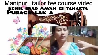 echil enao mayam gi tamakta eina tailor course video puraga lak a [upl. by Vitale603]