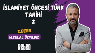 2 İslamiyet Öncesi Türk Tarihi  2  Mehmet Celal ÖZYILDIZ  2025 [upl. by Yaakov]