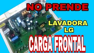 ✅TARJETA LAVADORA LG CARGA FRONTAL 🚫 NO PRENDE [upl. by Atima]