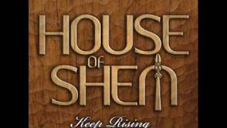 House of Shem  Keep Rising [upl. by Buderus776]