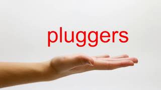 How to Pronounce pluggers  American English [upl. by Lali]