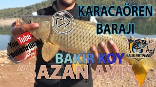 KARACAÖREN BARAJI quotBAKİR KOYquot  ÇANDIR SAZAN AVI ©2024 balikfirtinasi [upl. by Cardie]