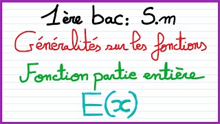 1ère bac Sm Généralités sur les fonctions  la fonction partie entière [upl. by Anhsirk738]