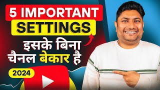 5 Most Important Settings for YouTube Channel  YouTube Channel Settings 2024 [upl. by Leena]