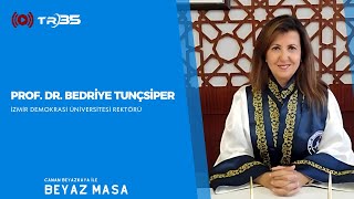 BEYAZ MASAPROF DR BEDRİYE TUNÇSİPER İZMİR DEMOKRASİ ÜNİ REKTÖRÜ [upl. by Auqenat]