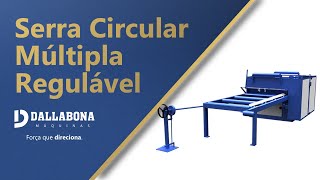 DALLABONA MÁQUINAS  SERRA CIRCULAR MÚLTIPLA REGULÁVEL [upl. by Bihas]