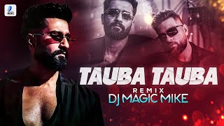 Tauba Tauba Remix  DJ Magic Mike  Vicky Kaushal  Triptii Dimri  Karan Aujla [upl. by Naoma]