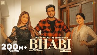 Bhabi Official Video  Mankirt Aulakh  Mahira Sharma  Shree Brar  Avvy Sra  Punjabi Song 2022 [upl. by Bartlett]