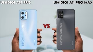 Umidigi A13 Pro vs Umidigi A11 Pro Max [upl. by Amerak]