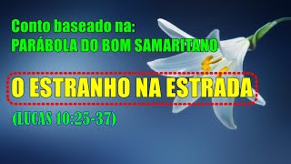 PARÁBOLA DO BOM SAMARITANO [upl. by Suiravaj128]