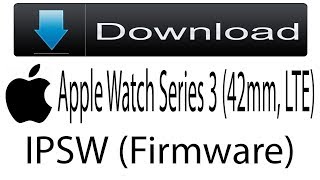 Download Apple Watch Series 3 42mm LTE Firmware  IPSW Flash FileiOS For Update Apple Device [upl. by Reo]