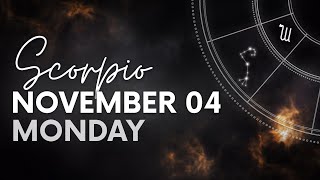 Scorpio  Daily Horoscope  November 04 2024 [upl. by Donelle984]