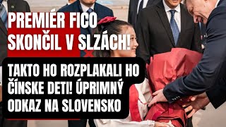 Premiér Fico skončil v slzách Takto ho rozplakali Čínske detičky Takéto prekvapenie nečakal [upl. by Vashtee666]